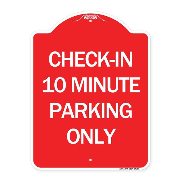 Signmission Check in 10 Minute Parking Only, Red & White Aluminum Architectural Sign, 18" x 24", RW-1824-24281 A-DES-RW-1824-24281 - main